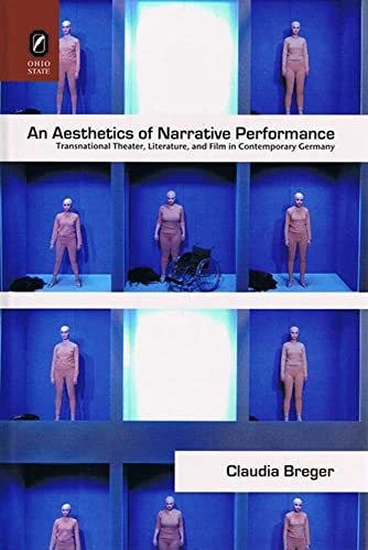 Stock image for An Aesthetics of Narrative Performance: Transnational Theater, Literature, and Film in Contemporary Germany for sale by ThriftBooks-Atlanta