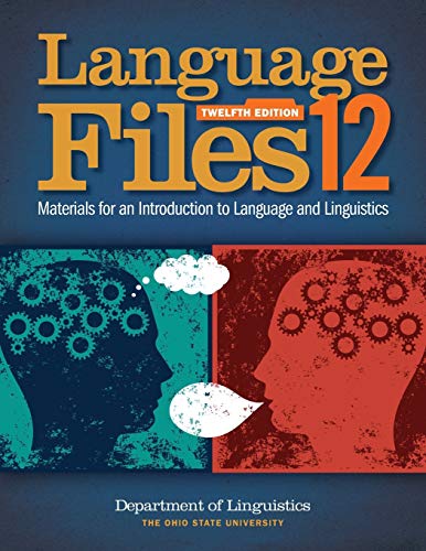 Stock image for Language Files : Materials for an Introduction to Language and Linguistics, 12th Edition for sale by Better World Books