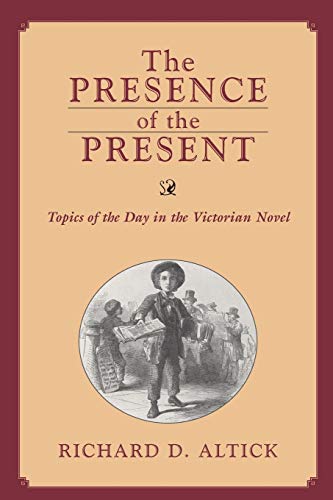 Beispielbild fr Presence of the Present: Topics of the Day in the Victorian Novel (Victorian Life & Literature) zum Verkauf von Anybook.com