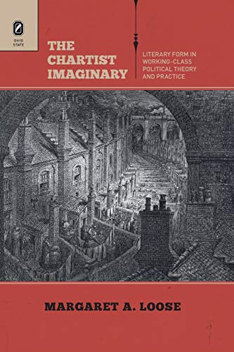 Imagen de archivo de The Chartist Imaginary: Literary Form in Working-Class Political Theory and Practice a la venta por Chiron Media