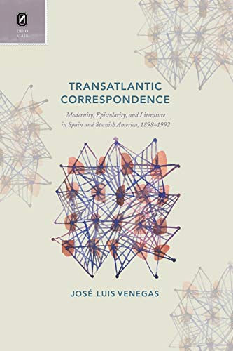 9780814252949: Transatlantic Correspondence: Modernity, Epistolarity, and Literature in Spain and Spanish America, 1898-1992 (Transoceanic)