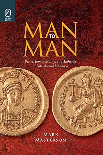 9780814253014: Man to Man: Desire, Homosociality, and Authority in Late-Roman Manhood