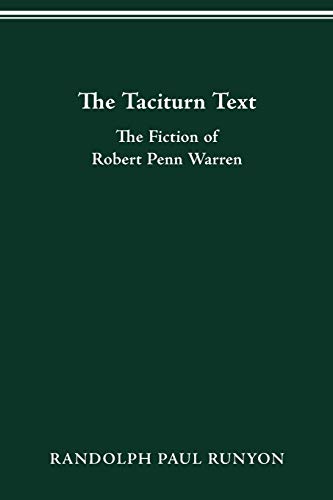 Stock image for The Taciturn Text: The Fiction of Robert Penn Warren for sale by WorldofBooks
