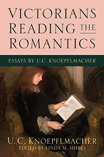 9780814253663: Victorians Reading the Romantics: Essays by U. C. Knoepflmacher