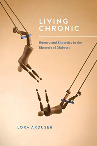 Stock image for Living Chronic: Agency and Expertise in the Rhetoric of Diabetes for sale by GF Books, Inc.