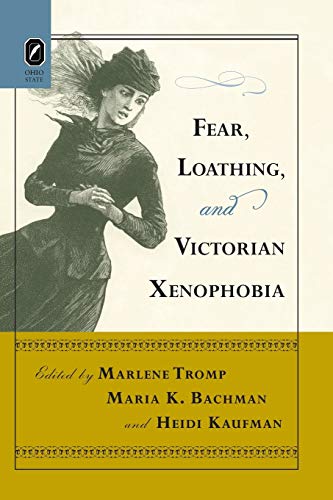 Beispielbild fr Fear, Loathing, and Victorian Xenophobia [Paperback] Tromp, Ph.D. Marlene; Bachman, Maria and Kaufman, Heidi (E) zum Verkauf von Brook Bookstore On Demand