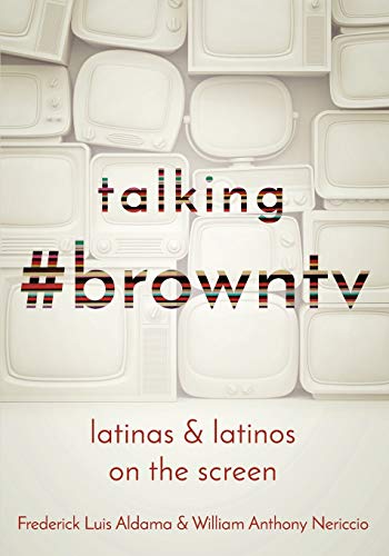 Stock image for Talking #browntv: Latinas and Latinos on the Screen for sale by Solr Books