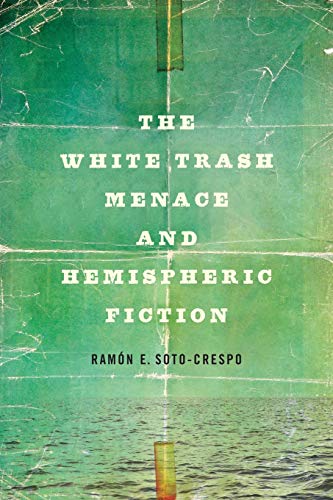 Beispielbild fr The White Trash Menace and Hemispheric Fiction zum Verkauf von Lucky's Textbooks
