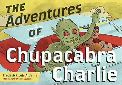 Imagen de archivo de The Adventures of Chupacabra Charlie a la venta por ThriftBooks-Dallas