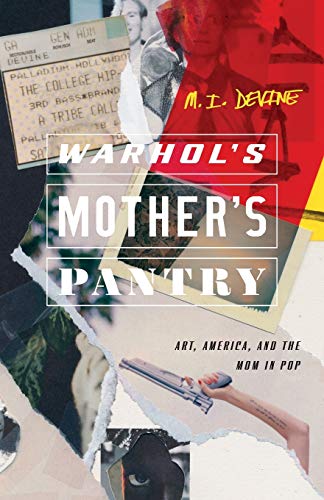 9780814256060: Warhol's Mother's Pantry: Art, America, and the Mom in Pop (21st Century Essays)