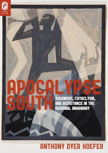 Stock image for Apocalypse South: Judgment, Cataclysm, and Resistance in the Regional Imaginary (Literature, Religion, & Postsecular Stud) for sale by Lucky's Textbooks