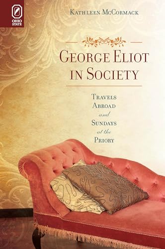 9780814256664: George Eliot in Society: Travels Abroad and Sundays at the Priory