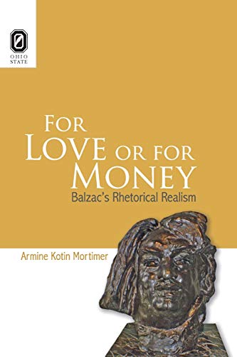 Beispielbild fr For Love or for Money: Balzac's Rhetorical Realism zum Verkauf von Lucky's Textbooks