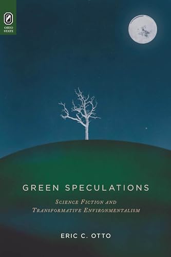 Stock image for Green Speculations: Science Fiction and Transformative Environmentalism for sale by GF Books, Inc.