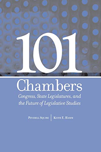 Stock image for 101 CHAMBERS: CONGRESS, STATE LEGISLATURES, & THE FUTURE OF LEGISLATIVE STUDIES (PARLIAMENTS & LEGISLATURES) for sale by GF Books, Inc.