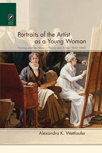 9780814257005: Portraits of the Artist as a Young Woman: Painting and the Novel in France and Britain, 1800–1860