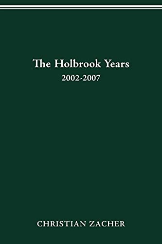 Stock image for The Holbrook Years: 2002?2007 for sale by Lucky's Textbooks
