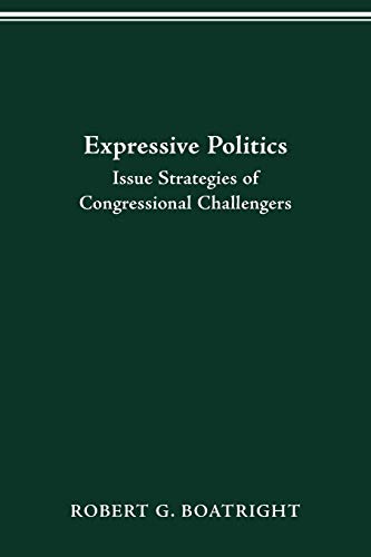 Imagen de archivo de EXPRESSIVE POLITICS: ISSUE STRATEGIES OF CONGRESSIONAL CHALLENGERS a la venta por Lucky's Textbooks