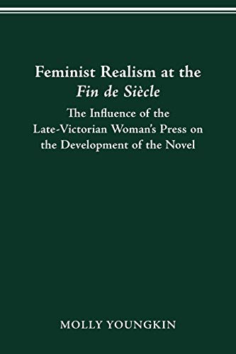 Stock image for FEMINIST REALISM AT THE FIN DE SICLE for sale by Lucky's Textbooks