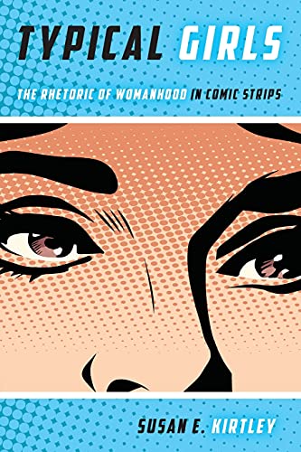 Stock image for Typical Girls: The Rhetoric of Womanhood in Comic Strips (Studies in Comics and Cartoons) for sale by GF Books, Inc.