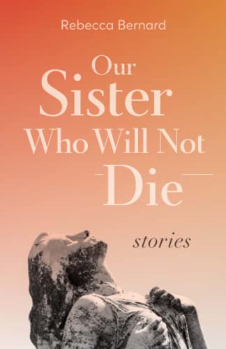Stock image for Our Sister Who Will Not Die: Stories (Non/Fiction Collection Prize) for sale by PlumCircle