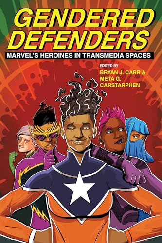 Imagen de archivo de Gendered Defenders: Marvel's Heroines in Transmedia Spaces (New Suns: Race, Gender, and Sexuality) a la venta por GF Books, Inc.