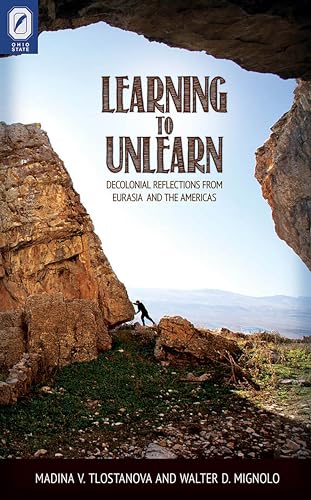 Stock image for Learning to Unlearn: Decolonial Reflections from Eurasia and the Americas (Transoceanic Series) for sale by GF Books, Inc.