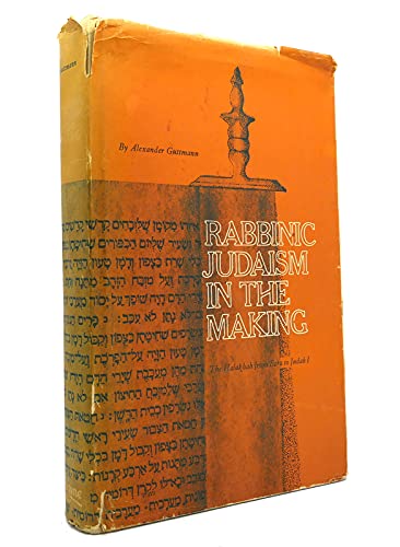 Rabbinic Judaism in the Making: A Chapter in the History of the Halakhah from ezra to Judah I.