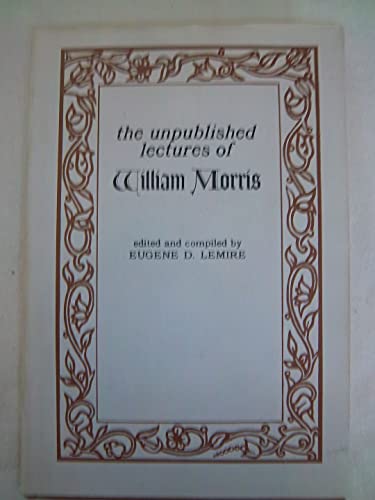 Stock image for Unpublished Lectures of William Morris for sale by Better World Books