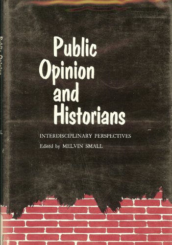 Imagen de archivo de Public Opinion and Historians : Interdisciplinary Perspectives a la venta por Better World Books: West