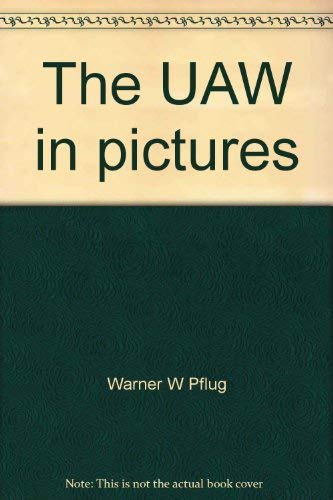 The UAW in Pictures.