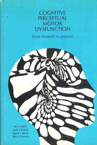 Imagen de archivo de Cognitive Perceptual Motor Dysfunction:from Research to Practice: From Research to Practice No 5 a la venta por D2D Books