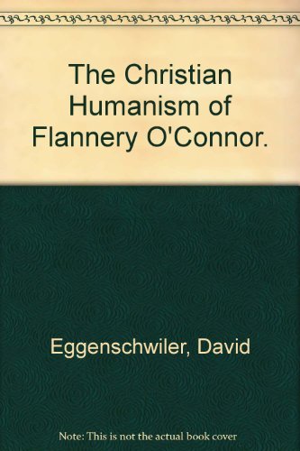 Imagen de archivo de The Christian Humanism of Flannery O'Connor a la venta por Better World Books