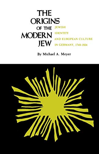 Imagen de archivo de The Origins of the Modern Jew: Jewish Identity and European Culture in Germany, 1749-1824 a la venta por SecondSale