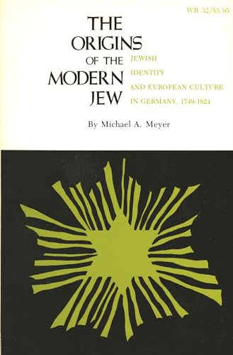 Stock image for The Origins of the Modern Jew: Jewish Identity and European Culture in Germany, 1749-1824 for sale by SecondSale