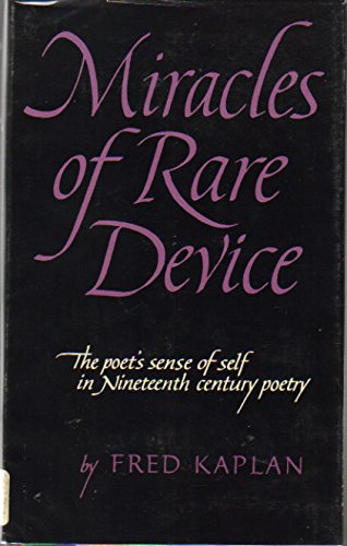 Beispielbild fr Miracles of Rare Device : The Poet's Sense of Self in Nineteenth-Century Poetry zum Verkauf von Better World Books