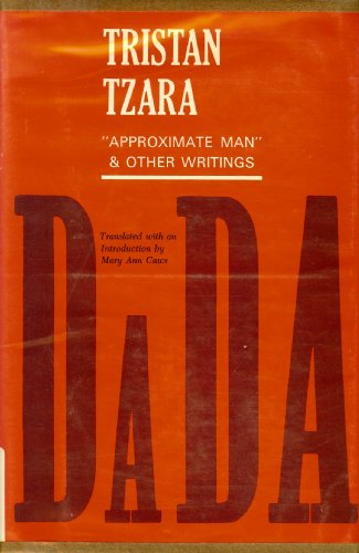 Tristan Tzara: "Approximate Man" & Other Writings (9780814314821) by Tristan Tzara