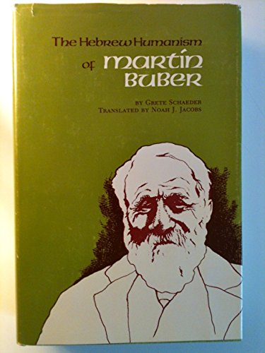 Beispielbild fr Hebrew Humanism of Martin Buber (Schaver Publication Fund for Jewish Stud) zum Verkauf von Books From California