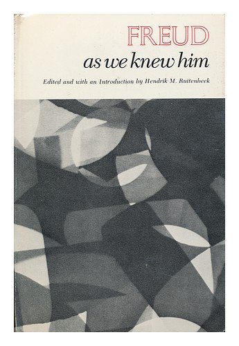 FREUD AS WE KNEW HIM. Edited And With An Introduction By Hendrik M. Ruitenbeek