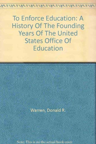 Beispielbild fr To Enforce Education : A History of the Founding Years of the United States Office of Education zum Verkauf von Better World Books