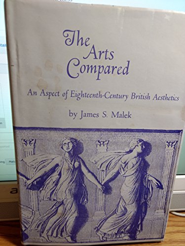 Imagen de archivo de The Arts Compared, an Aspect of Eighteenth-Century British Aesthetics, a la venta por Redux Books