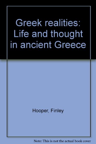 Beispielbild fr Greek Realities : Life and Thought in Ancient Greece zum Verkauf von Better World Books