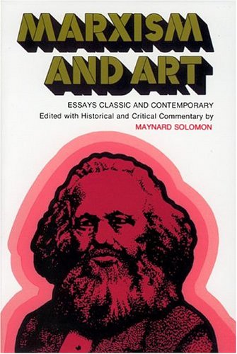 Stock image for Marxism and Art : Essays Classic and Contemporary for sale by Better World Books: West