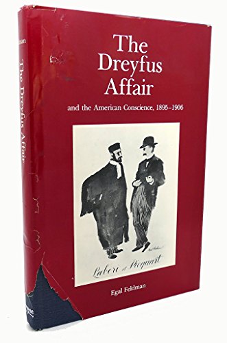 Beispielbild fr The Dreyfus Affair and the American Conscience, 1895-1906 zum Verkauf von Better World Books