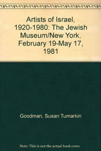 Beispielbild fr Artists of Israel, 1920-1980: The Jewish Museum/New York, February 4-may 17, 1981 zum Verkauf von Books From California