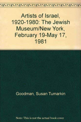 Stock image for Artists of Israel, 1920-1980: The Jewish Museum/New York, February 4-may 17, 1981 for sale by Irish Booksellers