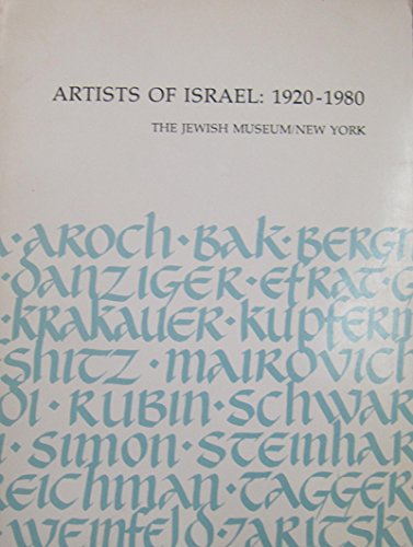 Imagen de archivo de Artists of Israel, 1920-1980: The Jewish Museum/New York, February 4-May 17, 1981 a la venta por Ally Press Center