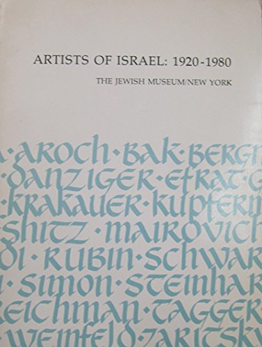 Artists of Israel, 1920-1980: The Jewish Museum/New York, February 4-may 17, 1981 (9780814316870) by Barasch, Moshe; Fischer, Yona; And Zalmona, Ygal (essays By); Goodman, Susan Tumarkin (exhibition Curator)