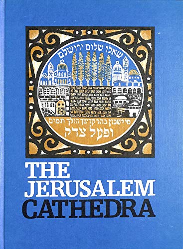 9780814316917: The Jerusalem Cathedra: Studies in the History, Archaeology, Geography and Ethnography of the Land of Israel (Vol. 1)