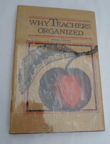 Stock image for Why Teachers Organized for sale by Better World Books